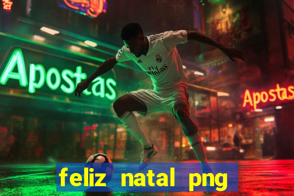 feliz natal png para imprimir